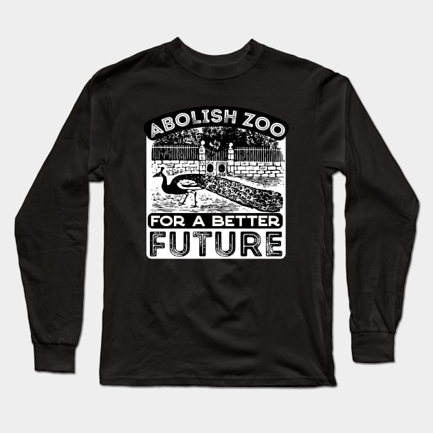 Abolish Zoo For A Better Future Animal Activist Nature Conservation Animal Rights Long Sleeve T-Shirt by Mochabonk